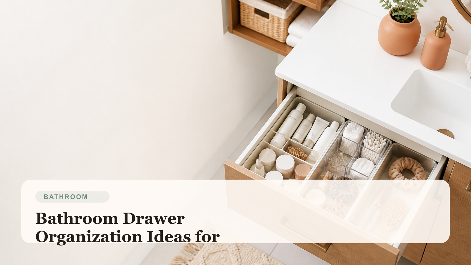 Organized bathroom drawer with dividers for skincare, dental care, and small daily-use products