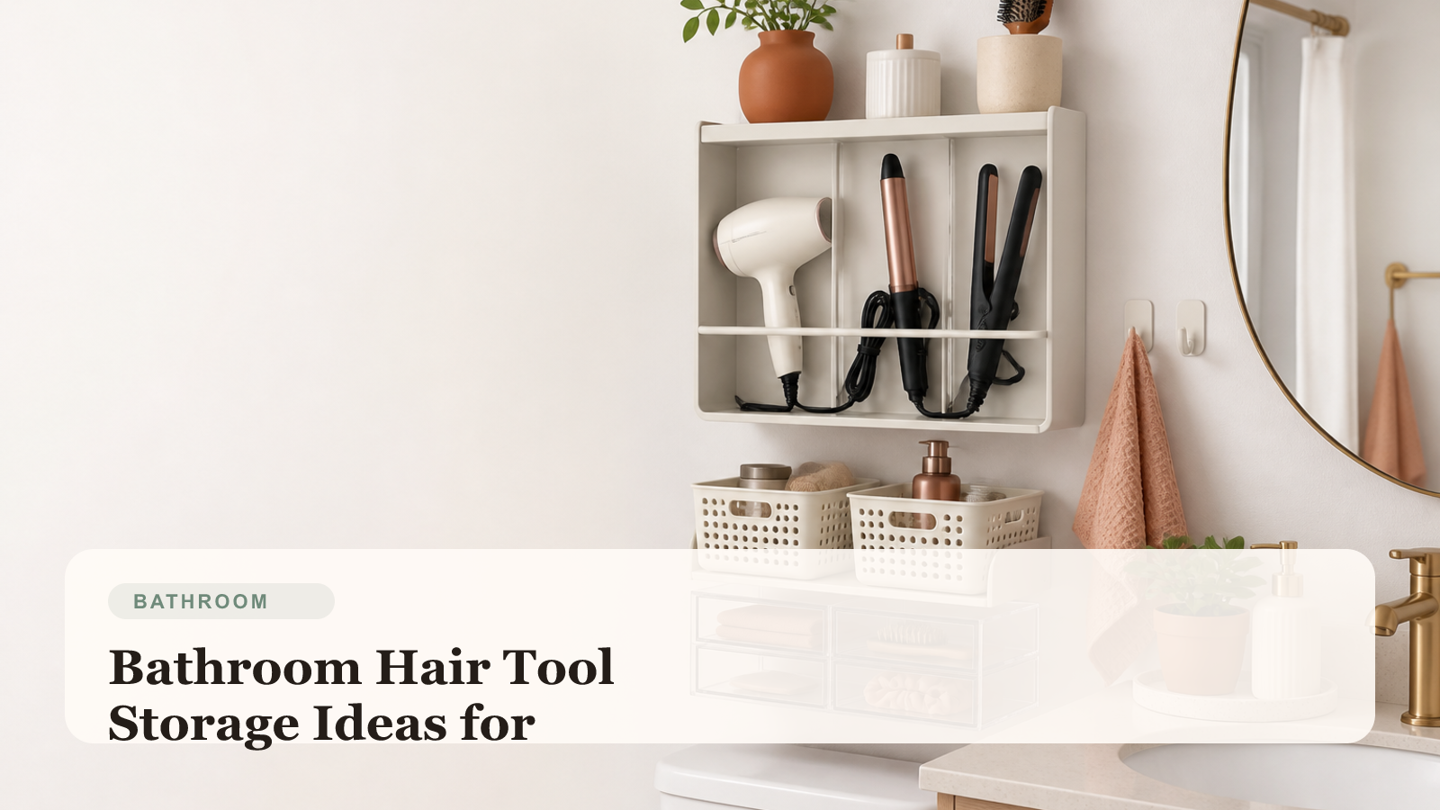 Small renter bathroom with organized hair tools, a tidy basket, and neatly stored dryer and styling accessories