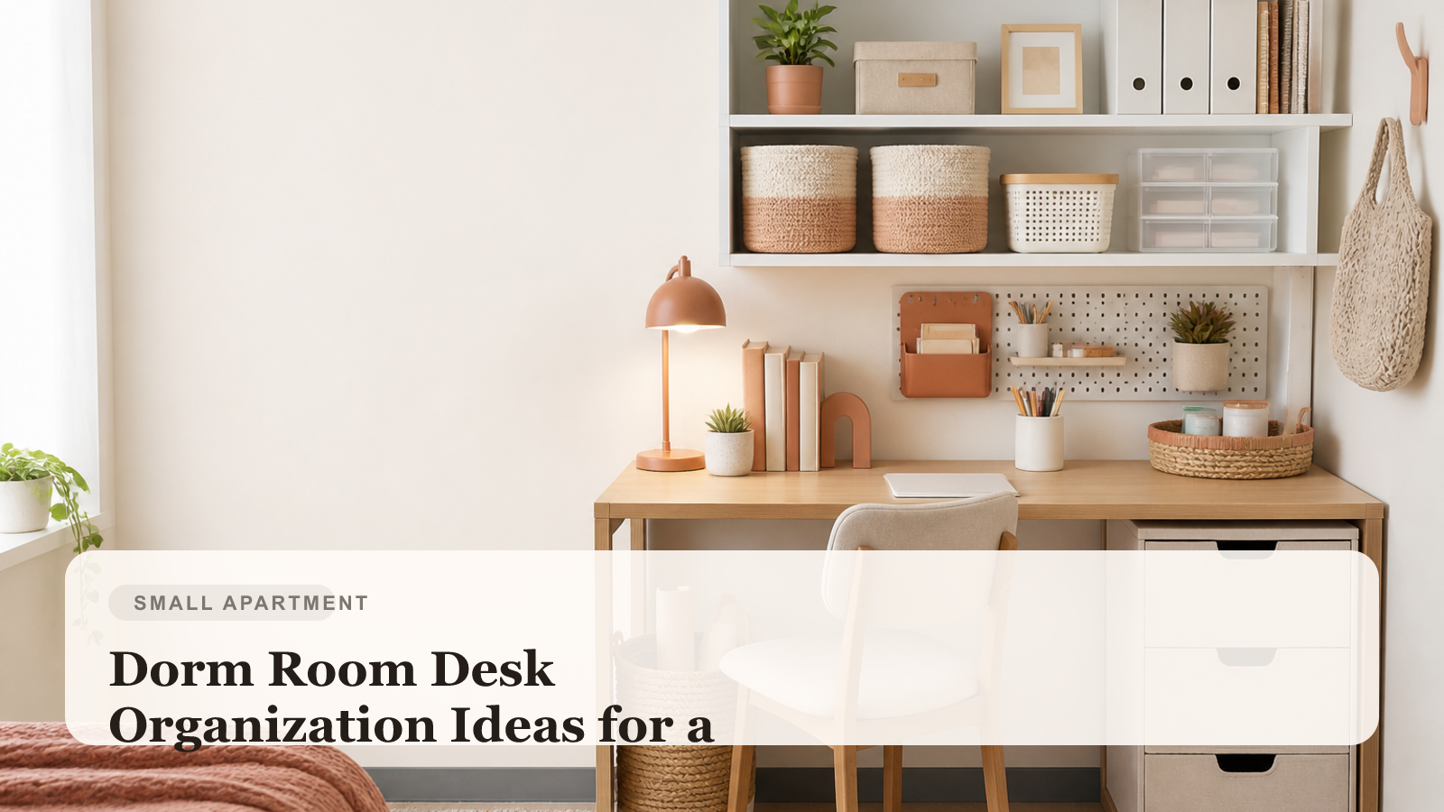 Organized dorm desk with compact storage, study supplies, and renter-friendly organizers